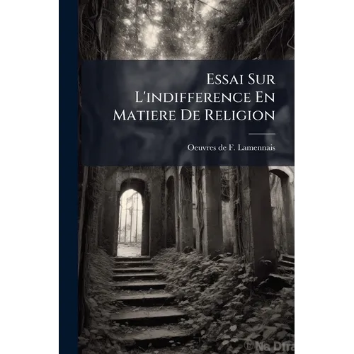 Essai Sur L'indifference En Matiere De Religion