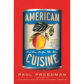 American Cuisine: And How It Got This Way