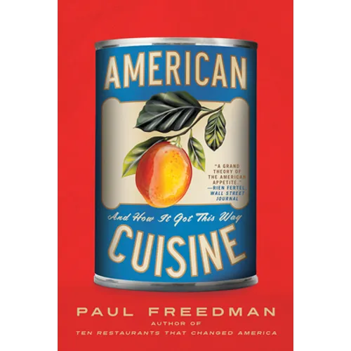 American Cuisine: And How It Got This Way