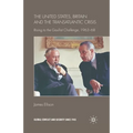 The United States, Britain and the Transatlantic Crisis: Rising to the Gaullist Challenge, 1963-68