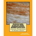 Biochemical studies on some sera aLkaline Phosphatase isoenzymes HALP, HSALP in Breast cancer: Alkaline Phosphatase in Breast cancer