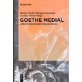 Goethe Medial: Aspekte Einer Vieldeutigen Beziehung