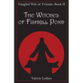 Tangled Web of Friends: Book II - The Witches of Fishkill Pond