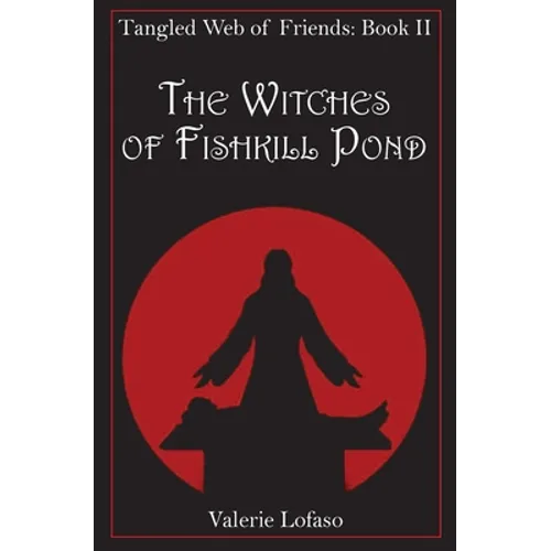 Tangled Web of Friends: Book II - The Witches of Fishkill Pond