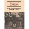 The Old Stones of Kingston: Its Buildings Before 1867