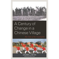 A Century of Change in a Chinese Village: The Crisis of the Countryside