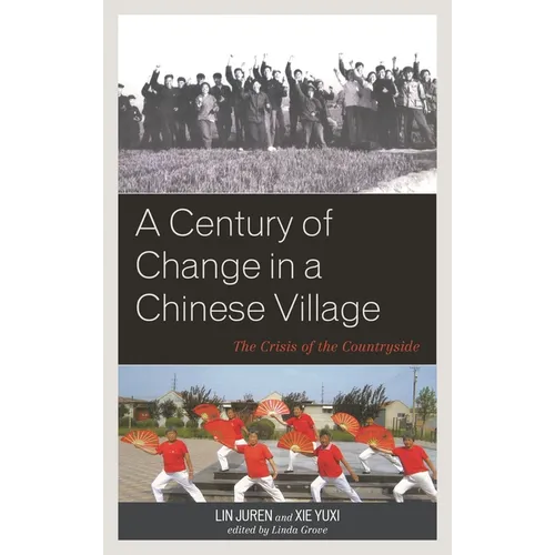 A Century of Change in a Chinese Village: The Crisis of the Countryside