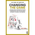 Changing the Game: Sustainable Market Transformation Strategies to Understand and Tackle the Big and Complex Sustainability Challenges of Our Generati