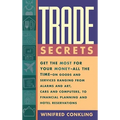 Trade Secrets: Get the Most for Your Money--All the Time--On Goods and Services Ranging from Alarms and Art, Cars and Computers, to F