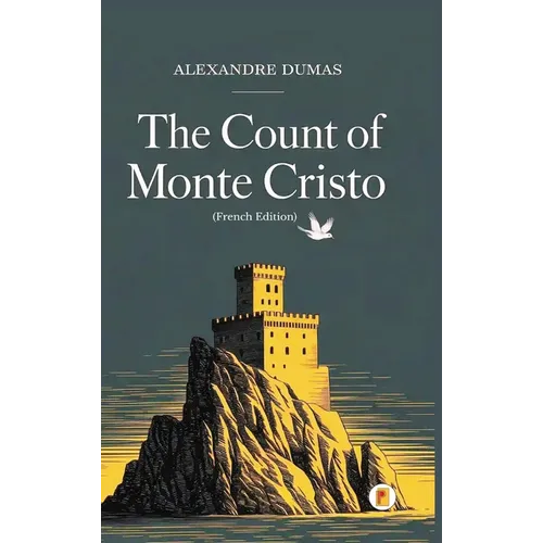 The Count of Monte Cristo / Le Comte de Monte-Cristo (Complete French Edition - Four Volumes in One)