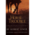 Horse Trouble: Stone Cold Adventures