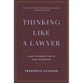 Thinking Like a Lawyer: A New Introduction to Legal Reasoning
