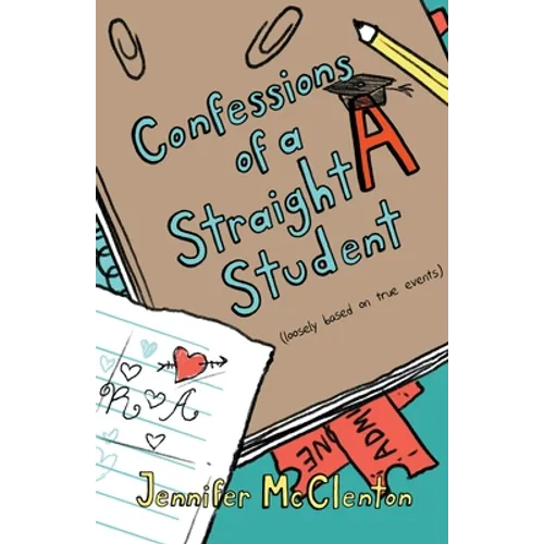 Confessions of a Straight A Student