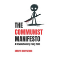 The Communist Manifesto: A Revolutionary Fairy Tale