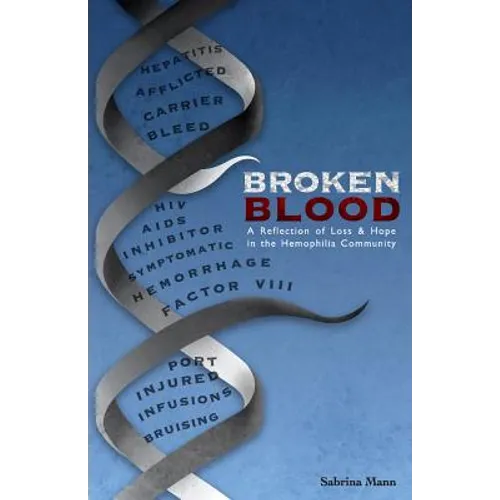 Broken Blood: A reflection of Loss and Hope in the Hemophilia Community
