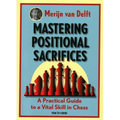 Mastering Positional Sacrifices: A Practical Guide to a Vital Skill in Chess