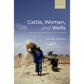 Cattle, Women, and Wells: Managing Household Survival in the Sahel