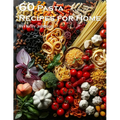 60 Pasta Recipes for Home