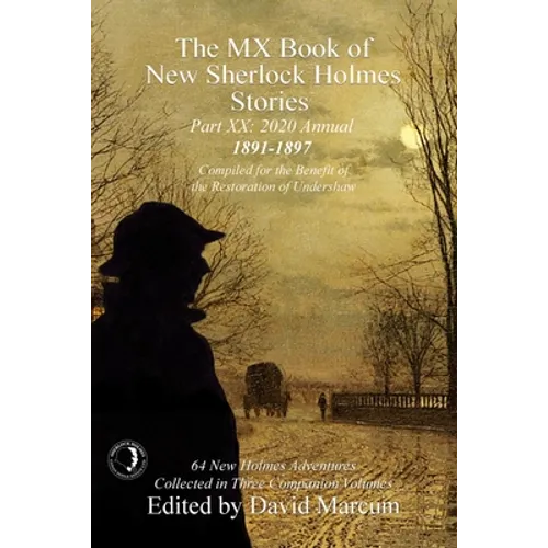 The MX Book of New Sherlock Holmes Stories Part XX: 2020 Annual (1891-1897)