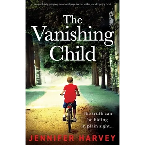 The Vanishing Child: An absolutely gripping, emotional page-turner with a jaw-dropping twist