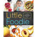 Little Foodie: Baby Food Recipes for Babies and Toddlers with Taste