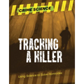 Tracking a Killer: Using Science to Solve Homicides