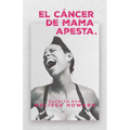 El Cancer de Mama Apesta