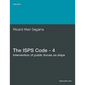 The ISPs Code - 4. Intervention of Public Forces on Ships
