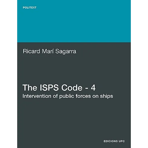 The ISPs Code - 4. Intervention of Public Forces on Ships