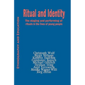 Ritual and Identity: The Staging and Performing of Rituals in the Lives of Young People