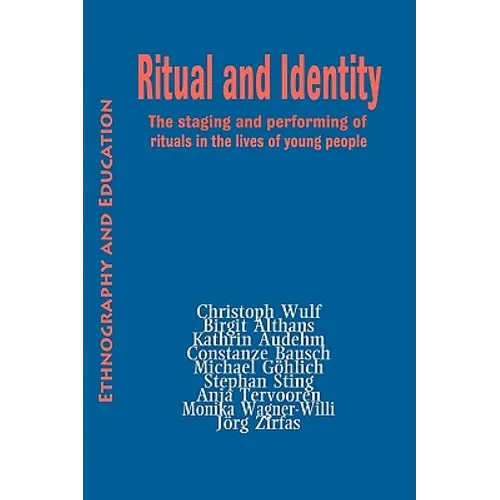 Ritual and Identity: The Staging and Performing of Rituals in the Lives of Young People