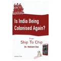 Is India Being Colonised Again?