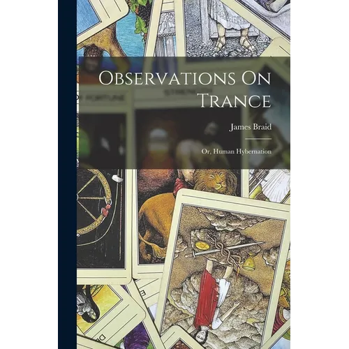 Observations On Trance: Or, Human Hybernation