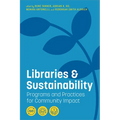 Libraries and Sustainability: Programs and Practices for Community Impact