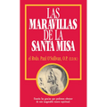Las Maravillas de la Santa Misa: Spanish Edition of the Wonders of the Mass