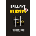 Brilliant Nurses fun game book: Nurse tic tac toe fun game book, Christmas Game Nurse Boys and Girls, Fun and Challenge to Play when you are on travel