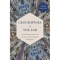 Geographies of the Ear: The Cultural Politics of Sound in Contemporary Barcelona