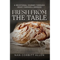 Fresh from the Table: A Devotional Journey Through Jesus' Farewell Address