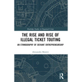 The Rise and Rise of Illegal Ticket Touting: An Ethnography of Deviant Entrepreneurship