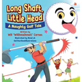 Long Shaft, Little Head: A Naughty Golf Tale,