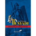 John Hunyadi: Defender of Christendom