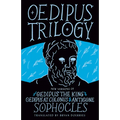 Oedipus Trilogy: New Versions of Sophocles' Oedipus the King, Oedipus at Colonus, and Antigone