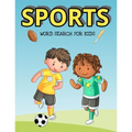 Sports Word Search For Kids: Over 1000 Words To Find - Puzzles Include Baseball, Football, Soccer And Much More