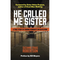 He Called Me Sister: A True Story of Finding Humanity on Death Row