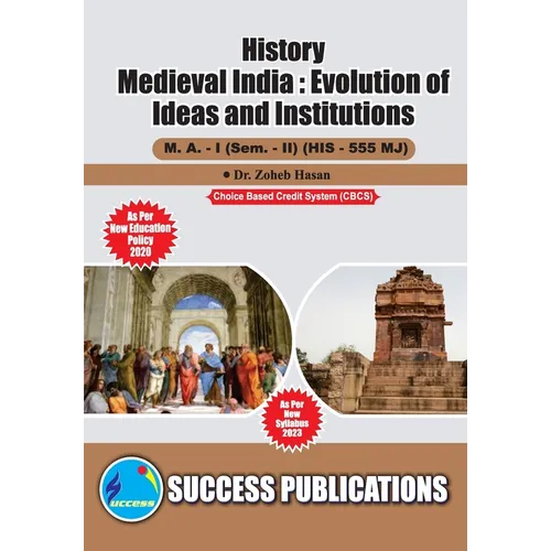 Medieval India: Evolutin of Ideas and Institutions, First Year, M.A, Sem-II-English