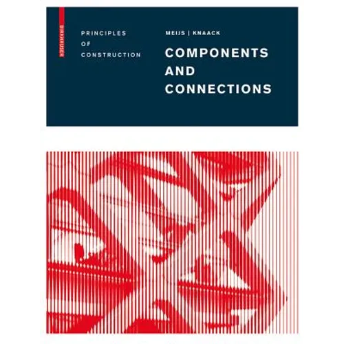 Components and Connections: Principles of Construction