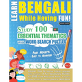 Learn Bengali While Having Fun! - For Adults: Easy to Advanced - Study 100 Essential Thematics with Word Search Puzzles - Vol.1