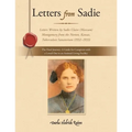 Letters from Sadie: Letters Written by Sadie Claire (Marcum) Montgomery from the Norton, Kansas, Tuberculosis Sanatorium (1932-1933)