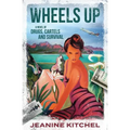Wheels Up: A Novel of Drugs, Cartels and Survival
