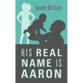 His Real Name Is Aaron